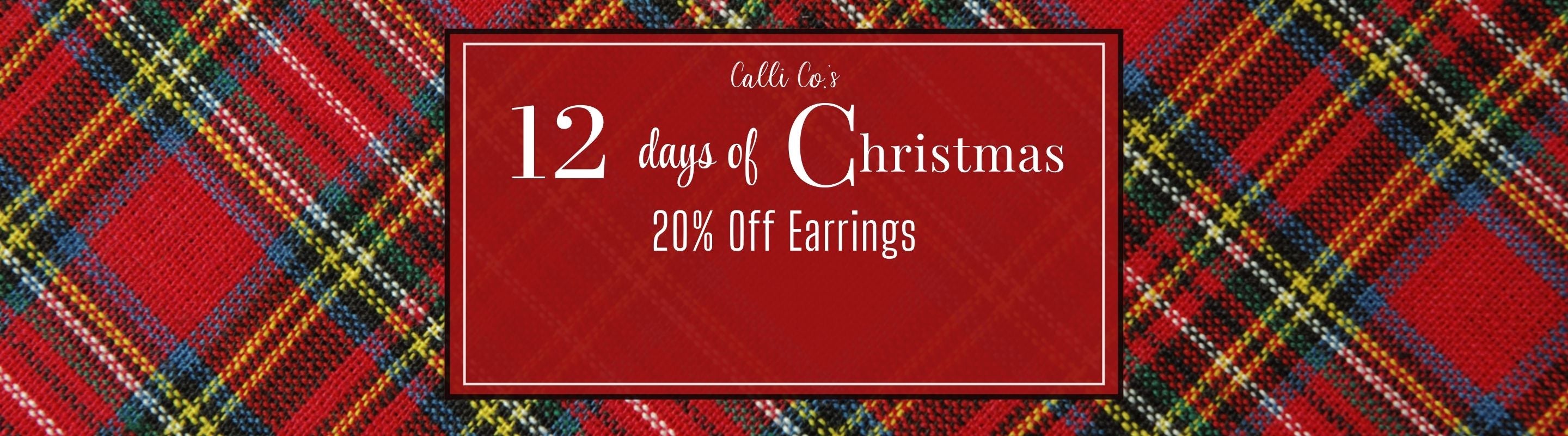 Promotional banner for 'Calli Co's 12 Days of Christmas 20% off earrings' sale with plaid pattern | Calli Co. Silver
