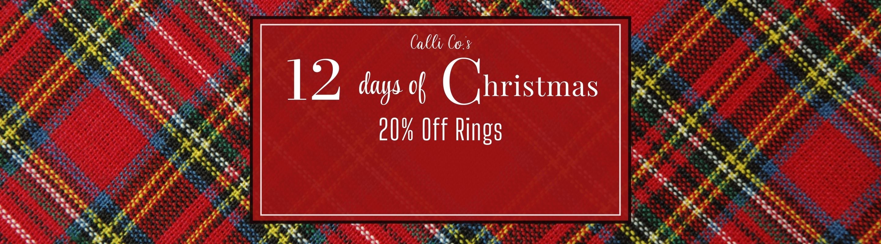 Promotional banner for 'Calli Co's 12 Days of Christmas 20% off rings' sale with plaid pattern | Calli Co. Silver